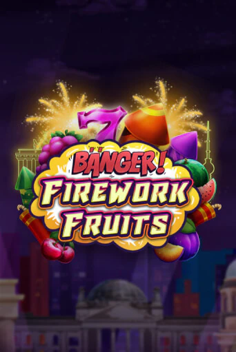 Banger! Firework Fruits играть в онлайн казино Фараон Казино Онлайн без регистрации