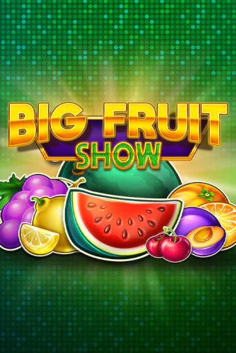 Big Fruit Show играть в онлайн казино Фараон Казино Онлайн без регистрации