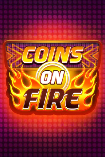 Coins on Fire играть в онлайн казино Фараон Казино Онлайн без регистрации