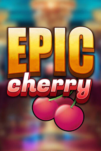 Epic Cherry1 играть в онлайн казино Фараон Казино Онлайн без регистрации