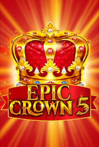 Epic Crown 5 играть в онлайн казино Фараон Казино Онлайн без регистрации