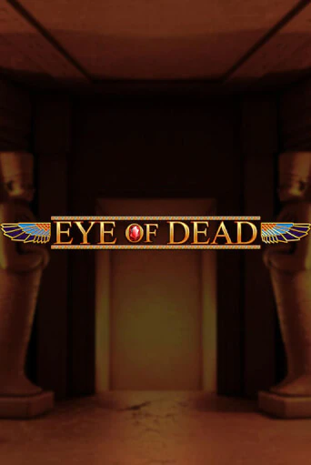 Eye of Dead играть в онлайн казино Фараон Казино Онлайн без регистрации