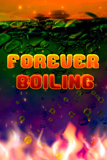 Forever Boiling играть в онлайн казино Фараон Казино Онлайн без регистрации