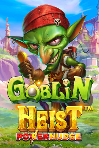 Goblin Heist Powernudge играть в онлайн казино Фараон Казино Онлайн без регистрации