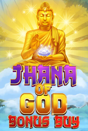 Jhana of God Bonus Buy играть в онлайн казино Фараон Казино Онлайн без регистрации