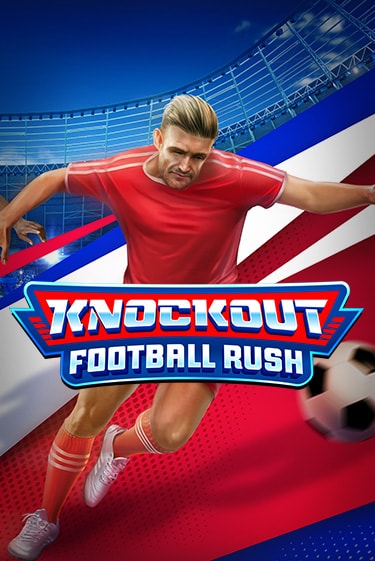 Knockout Football Rush играть в онлайн казино Фараон Казино Онлайн без регистрации