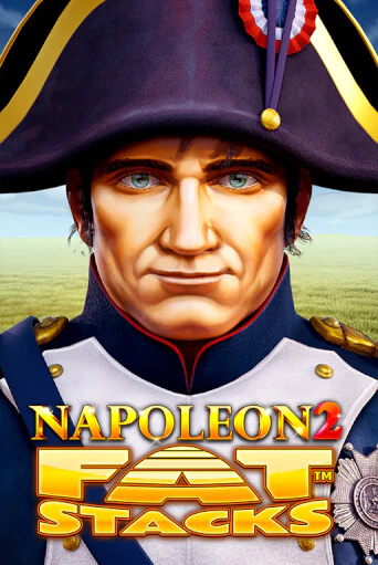 Napoleon 2 FatStacks играть в онлайн казино Фараон Казино Онлайн без регистрации