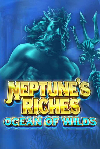 Neptune's Riches: Ocean of Wilds играть в онлайн казино Фараон Казино Онлайн без регистрации