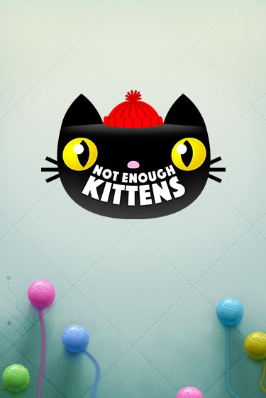 Not Enough Kittens играть в онлайн казино Фараон Казино Онлайн без регистрации