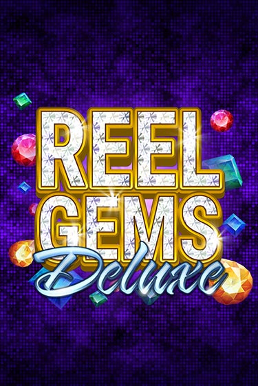 Reel Gems Deluxe играть в онлайн казино Фараон Казино Онлайн без регистрации