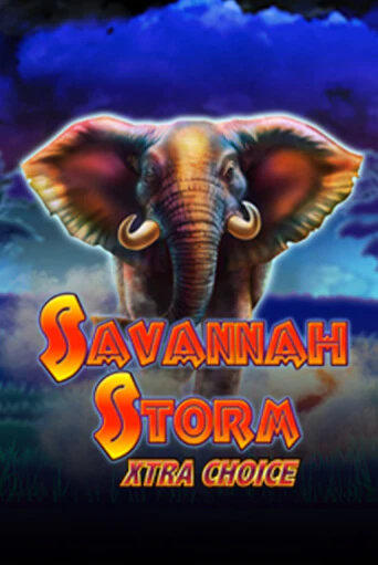 Savannah Storm Xtra Choice играть в онлайн казино Фараон Казино Онлайн без регистрации