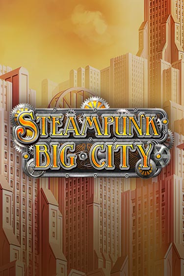 Steampunk Big City играть в онлайн казино Фараон Казино Онлайн без регистрации