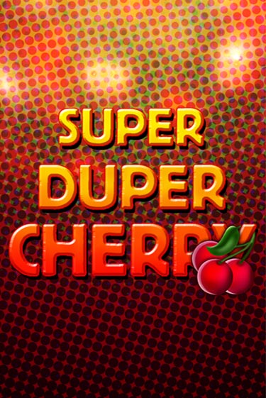 Super Duper Cherry играть в онлайн казино Фараон Казино Онлайн без регистрации