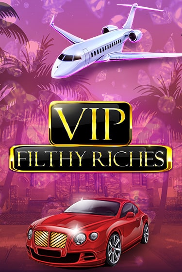 VIP Filthy Riches играть в онлайн казино Фараон Казино Онлайн без регистрации