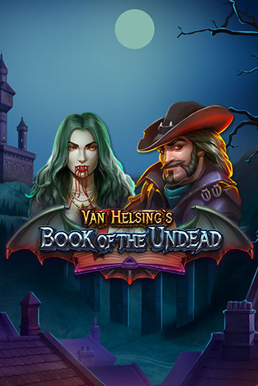 Van Helsing's Book of the Undead играть в онлайн казино Фараон Казино Онлайн без регистрации