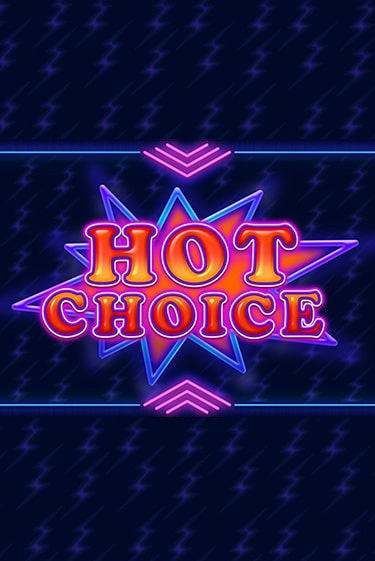 Hot Choice играть в онлайн казино Фараон Казино Онлайн без регистрации